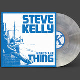 Steve Kelly: Here's The Thing