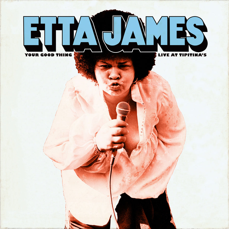 Etta James <br><em>Your Good Thing - Live At Tipitinas</em>