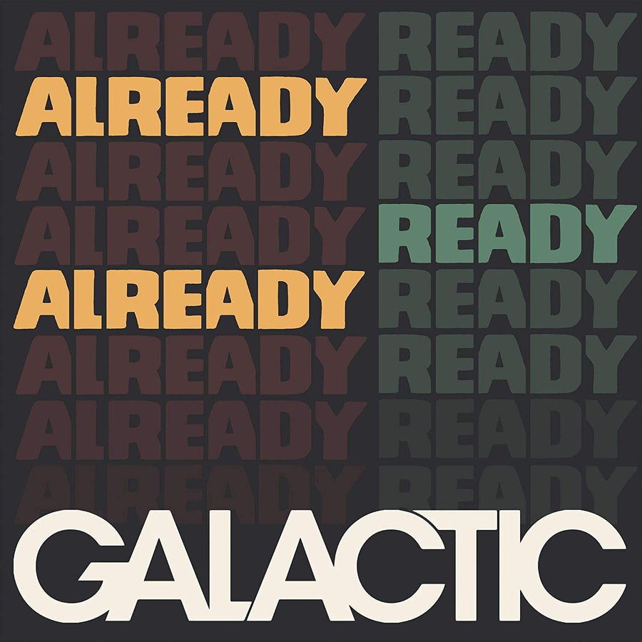 Galactic <br><em>Already Ready Already</em>