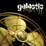 Galactic: Coolin' Off - 25th Anniversary Deluxe Edition